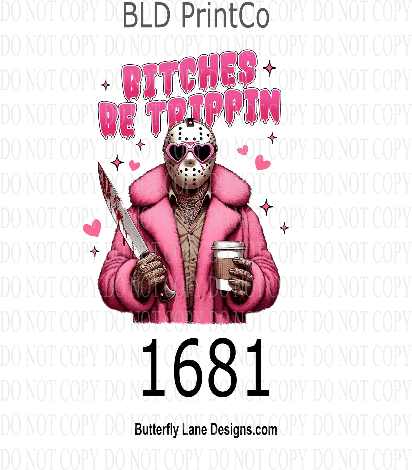 D1681  Bitches be trippin'