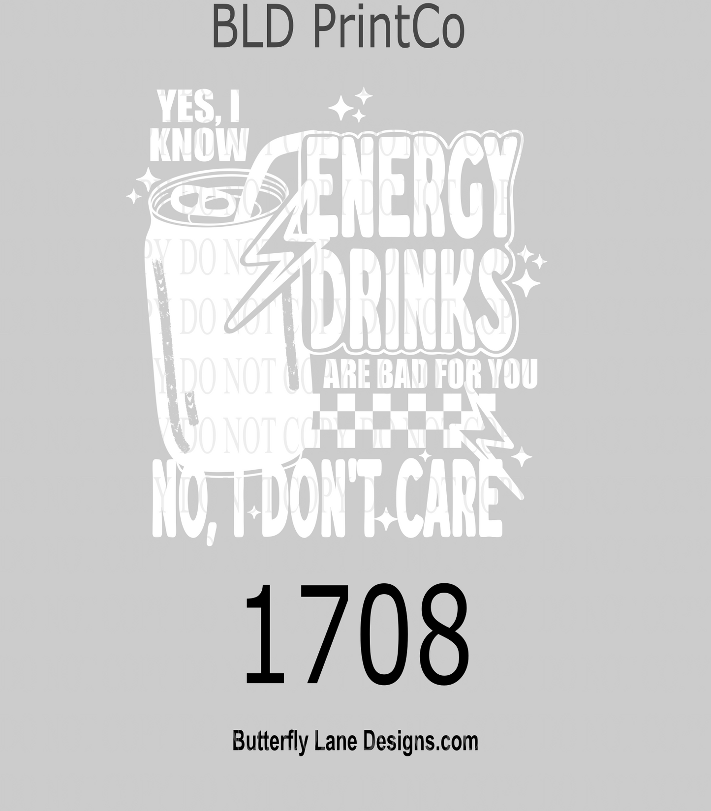 D1708 Yes I know energy drinks are bad for you-No I don't care