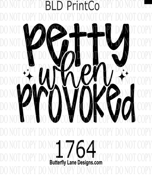 D1764 Petty When Provoked