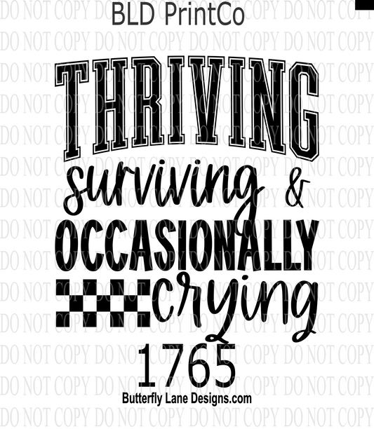 D1765 Thriving-Surviving & Occasionally crying