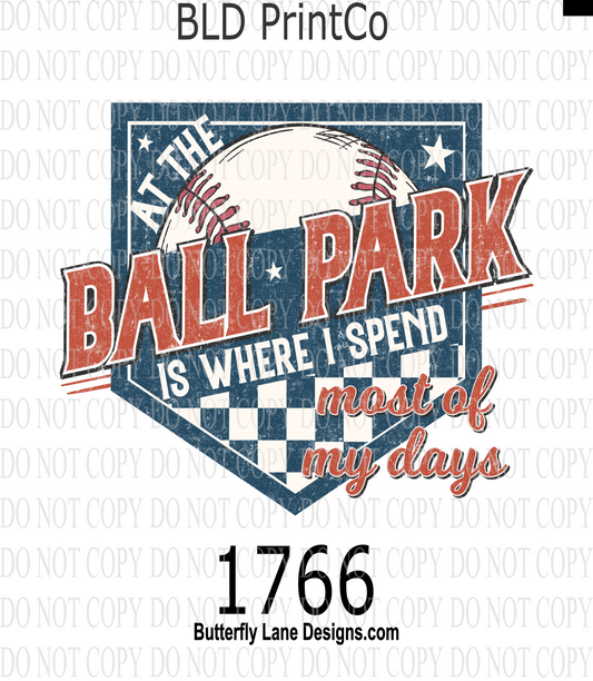 D1766 Ball Park is where I spend most of my days
