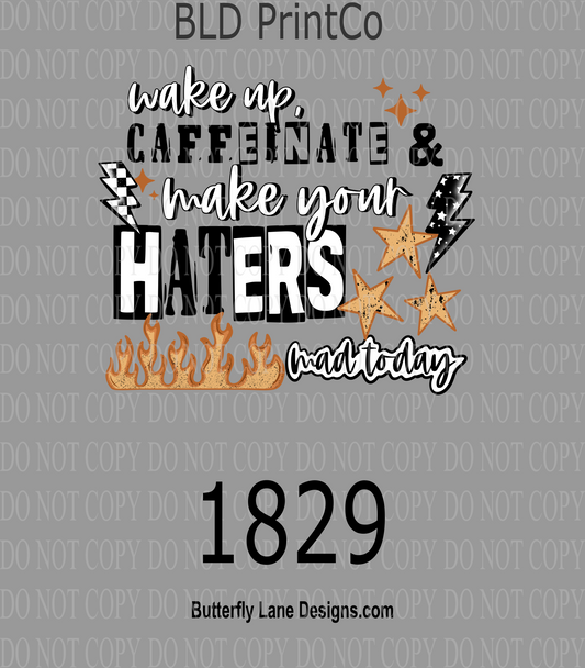 D1829 Wake-Caffinate & Make_Your_Haters_Mad