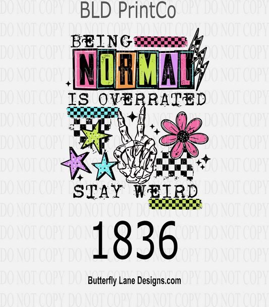 D1836 Normal_is_Overrated Stay weird