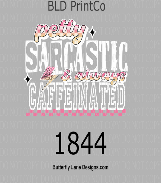 D1844 Petty_Sarcastic_Caffeinated_White text