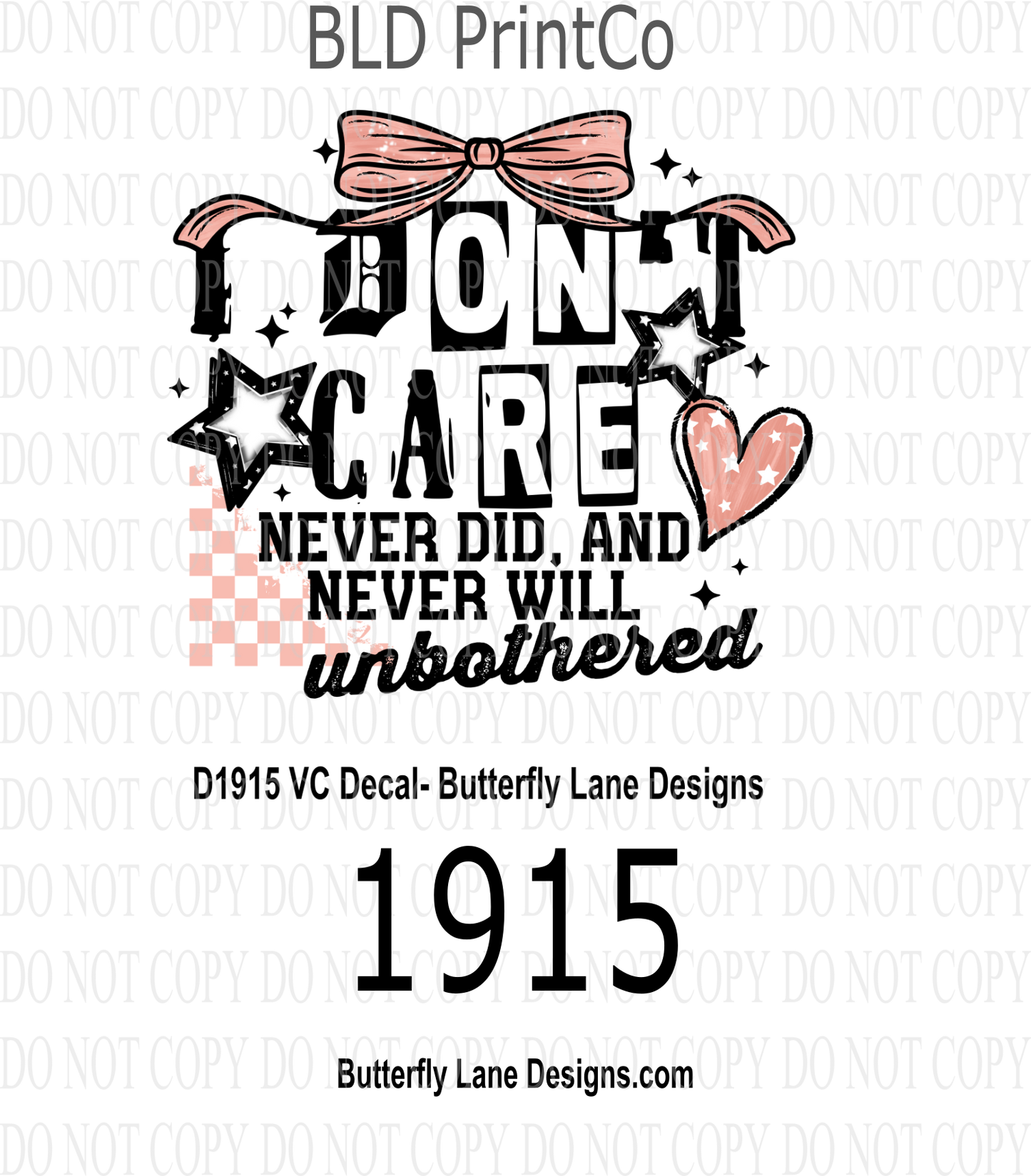 D1915 I don’t care pink -Never did- Never will- unbothered