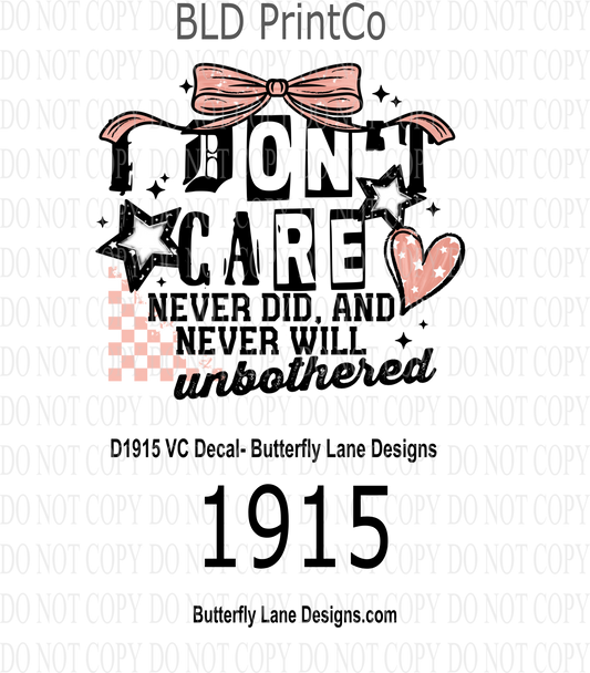 D1915 I don’t care pink -Never did- Never will- unbothered