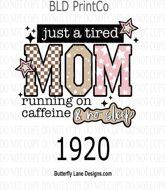 D1920 Just_A_Mom running on caffeine No sleep