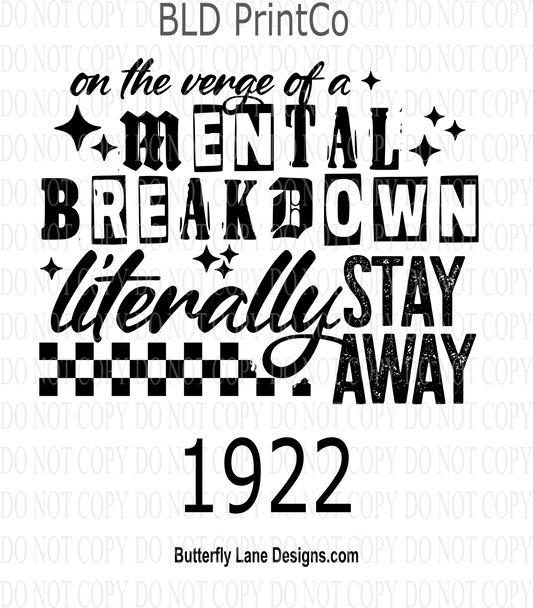 D1922 Mental breakdown-Literally stay away
