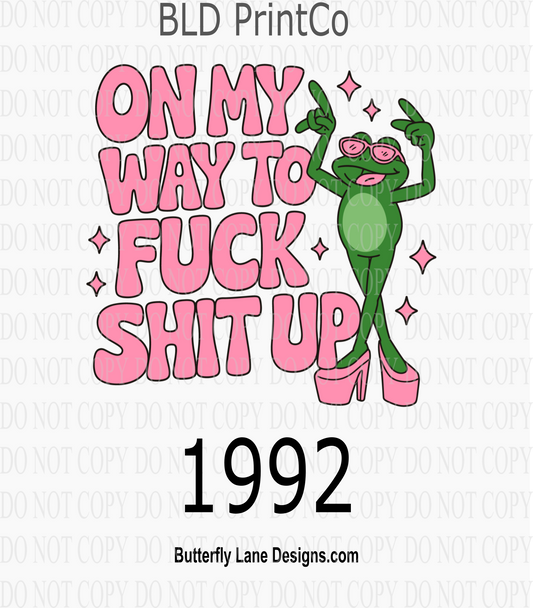 D1992 On my way to F* Shit up