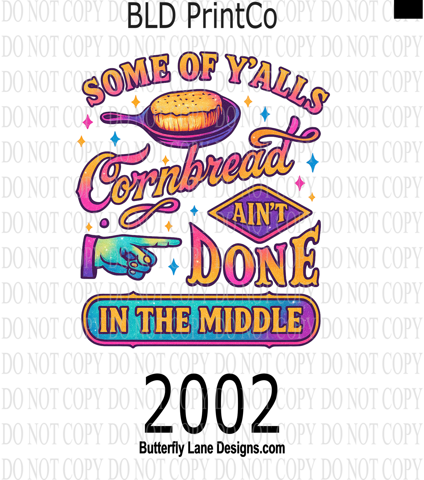 D2002 Some of ya'll cornbread ain't done