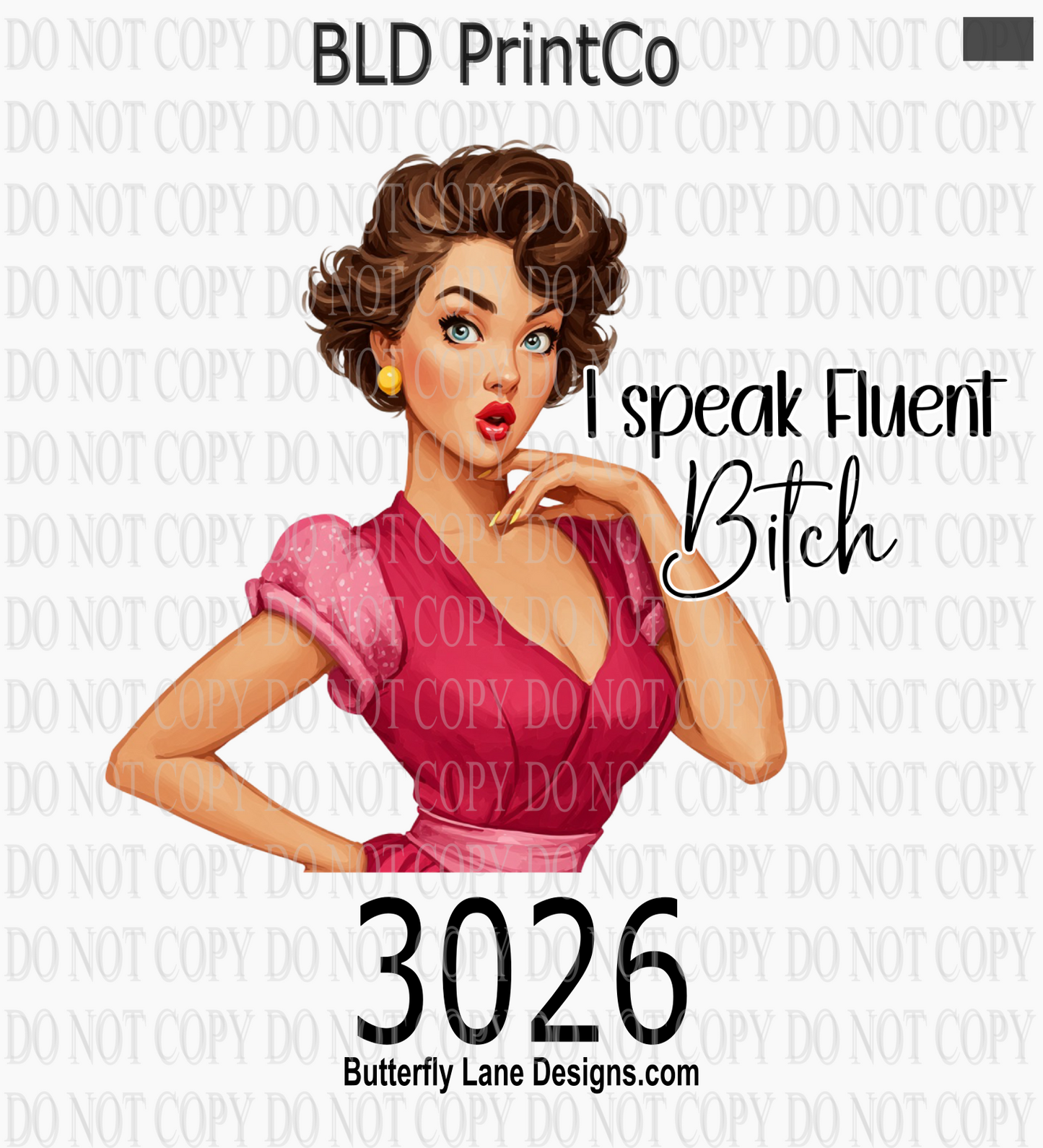 D3026 I speak fluent Bitch