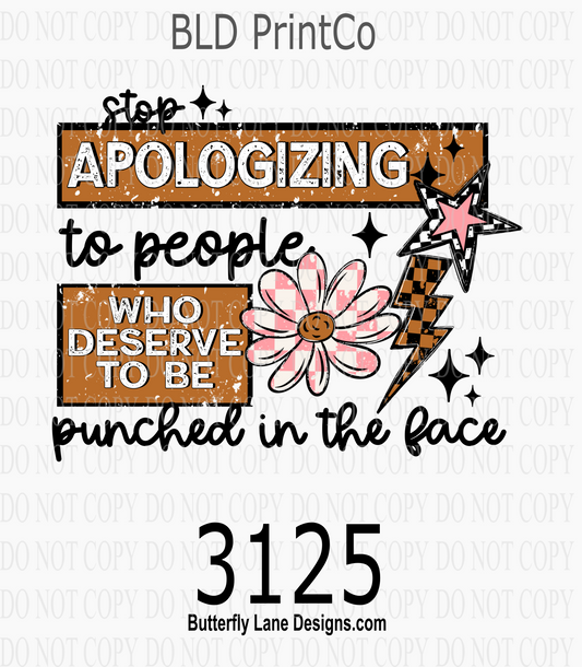 Stop Apologizing to people who deserve to be punched in the face| D3125