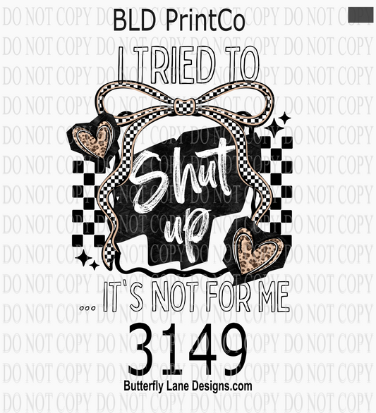 Retro Sassy | I Tried To Shut Up—It's Not For Me| D3149