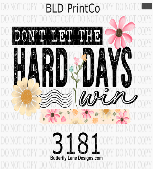 Retro Motivational | Don't Let The Hard Days Win Floral Graphic | D3181
