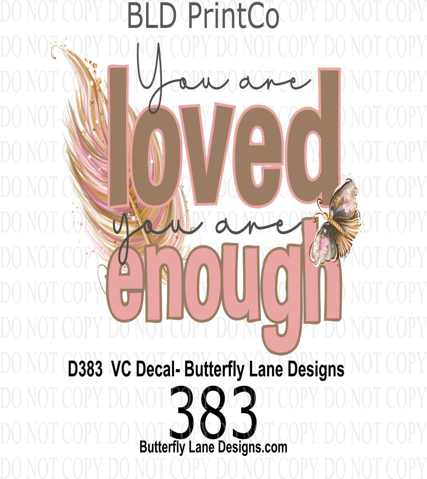 D383 You are Loved-you are enough:  Clear Decal :: VC Decal