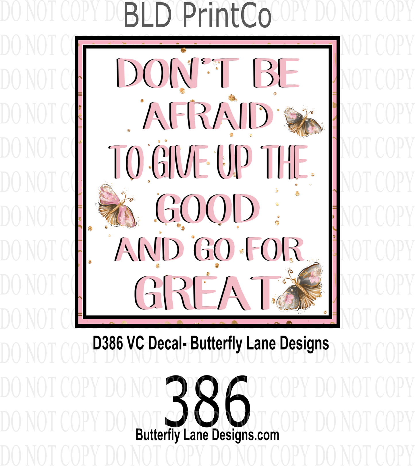 D386 Don't be afraid to give up the good and go for great:  Clear Decal :: VC Decal