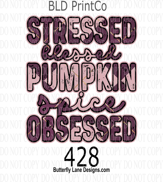 D428 Stressed Blessed-Pumpkin spice obsessed