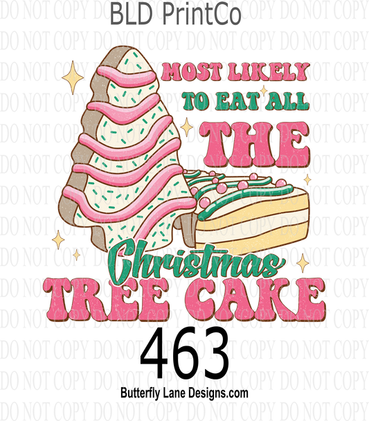 D463 Most likely to eat all the christmas tree cakes ::  Clear Decal :: VC Decal