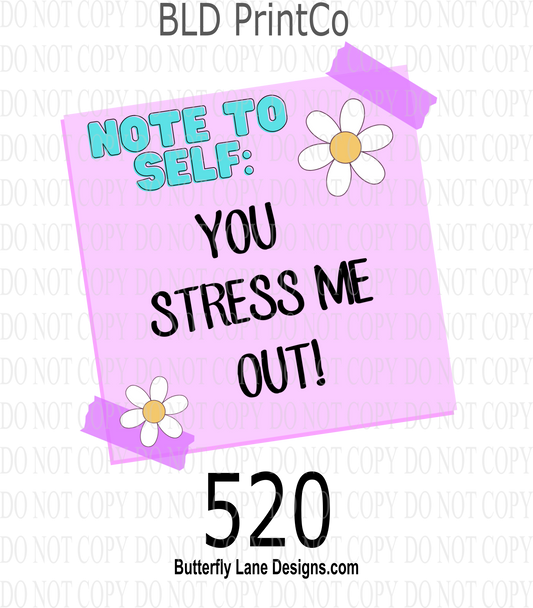 D520  Note to Self 1- You stress me out *PG Version* :  Clear Decal :: VC Decal