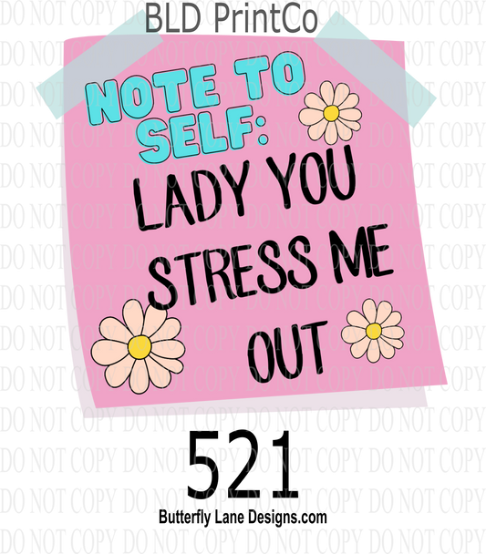 D521 Note to Self 2 - Lady You stress me out :  Clear Decal :: VC Decal