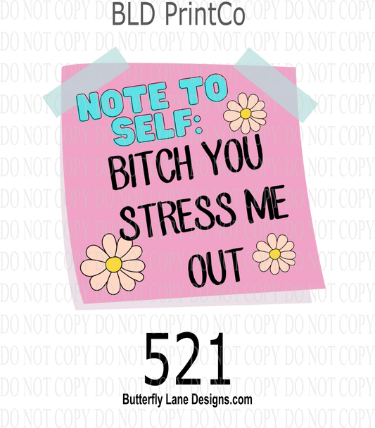 D521 Note to Self 2 - B- You stress me out :  Clear Decal :: VC Decal