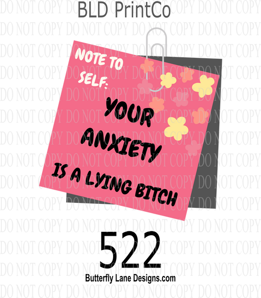 D522 NOTE TO SELF 3- Your Anxiety is a lying Bitch :  Clear Decal :: VC Decal