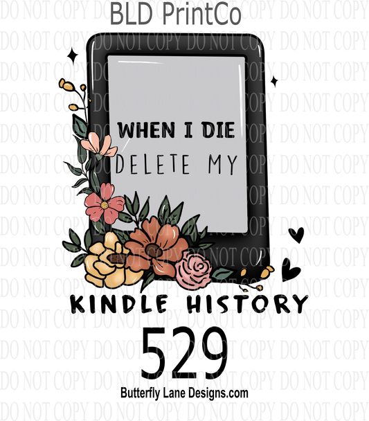D529 When I die- Delete my kindle history ::  Clear Decal :: VC Decal