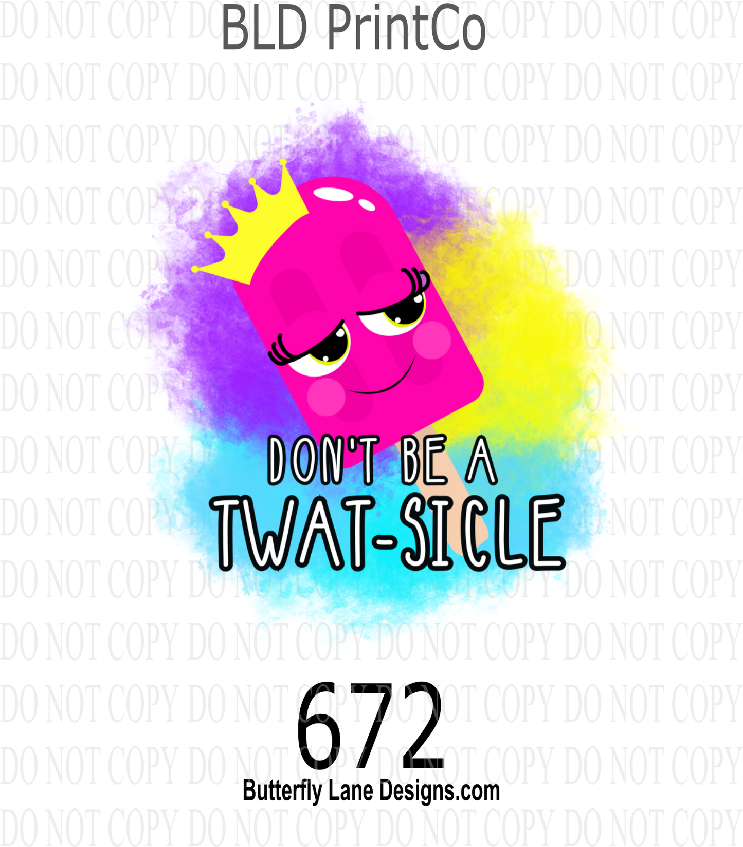 D672 Dont be a twat-sicle