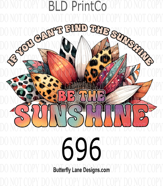 D696 If you can't find the sunshine, be the sunshine