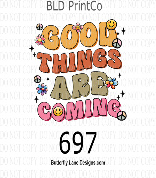 D697 Good things are coming