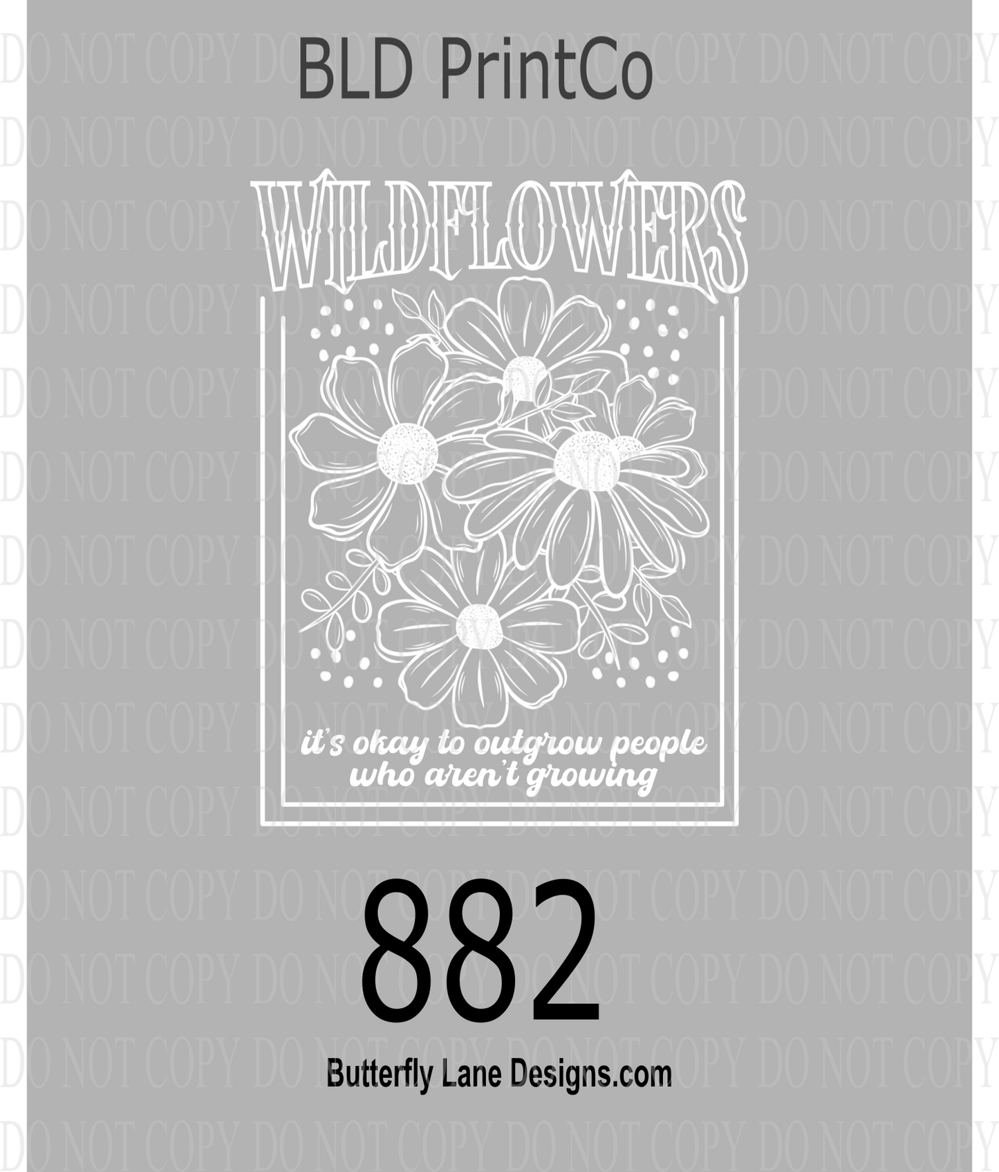 D882  Wild Flowers : It's ok to outgrow people who aren't growing  WHITE OUTLINE