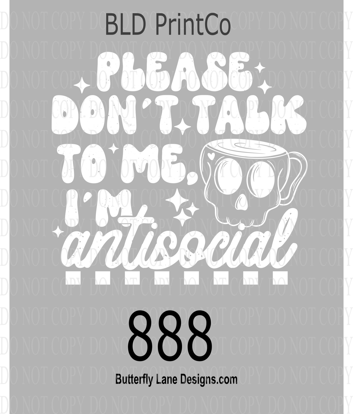 D888 Please don't talk to me; I'm antisocial