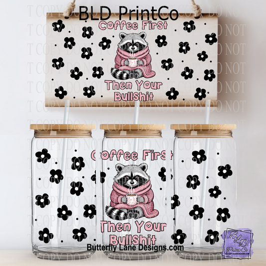 Coffee First Then Your Bullshit | Raccoon with Pink Sweater & Black Flowers | L1054