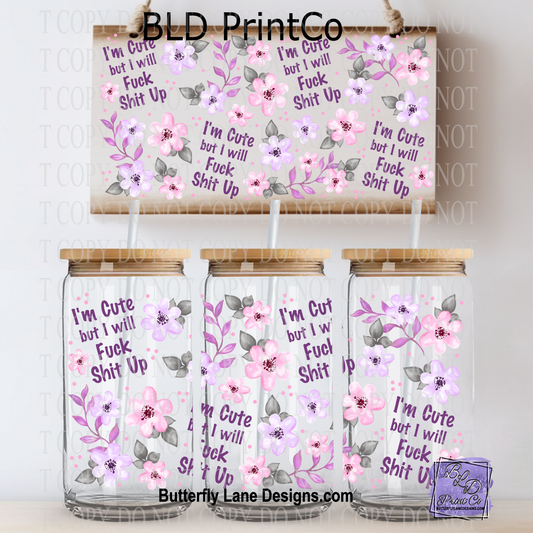 I'm Cute But I Will Fuck Shit Up | Purple & Pink Floral Pattern | L1056