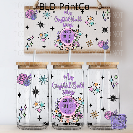 My Crystal Ball Says You're Full of Shit | Sarcastic Witchy Floral | L1100