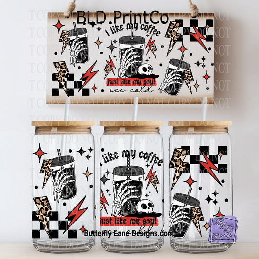 L843 I like my coffee like my soul- ice cold