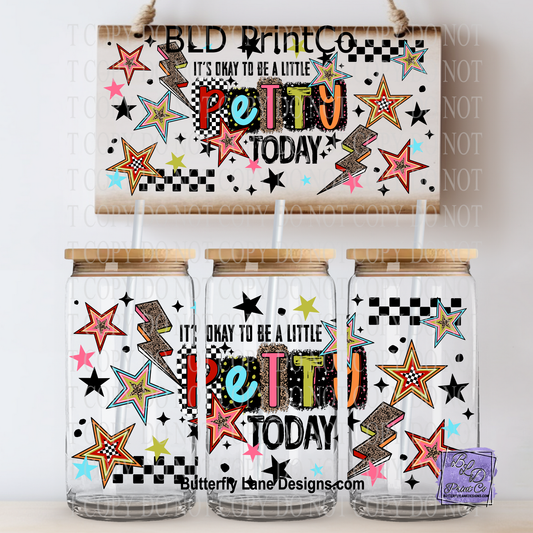 L862 It's ok to be a little Petty Today