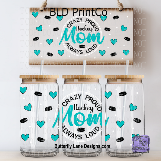 L899 Crazy proud Loud hockey mom -Teal