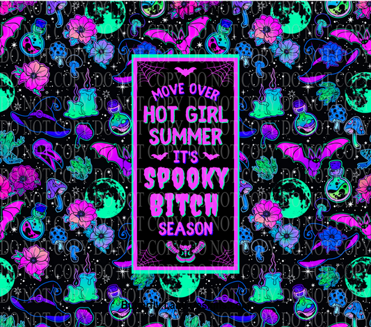 W135 Move over Hot girl summer-Spooky Bitch-1: Tumbler wrap