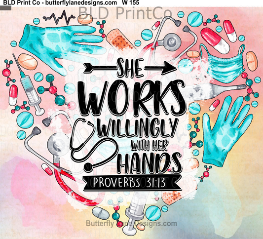 W155  She works willing with her hands- Proverbs 31-13 : Tumbler wrap