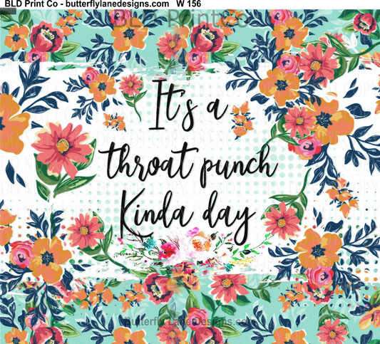 W156  It's a throat punch kinda day: Tumbler wrap