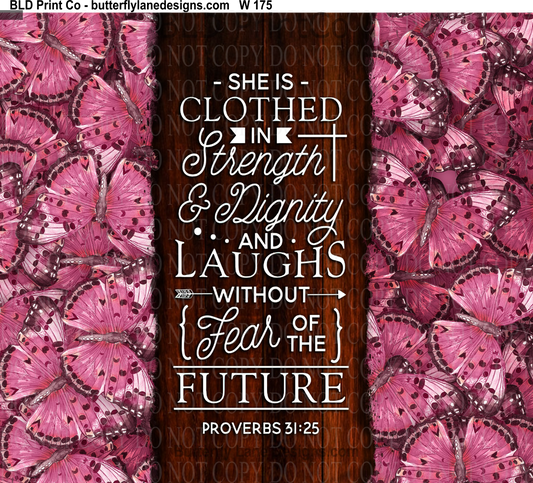 W175 She is clothed in strength and dignity- Proverbs 31-25:   Tumbler wrap