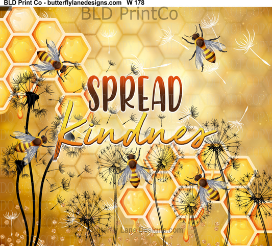 W178 Spread Kindness-Honey Bee:   Tumbler wrap