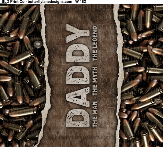 W182 Daddy-Man-Myth-Legend-Bullets:   Tumbler wrap