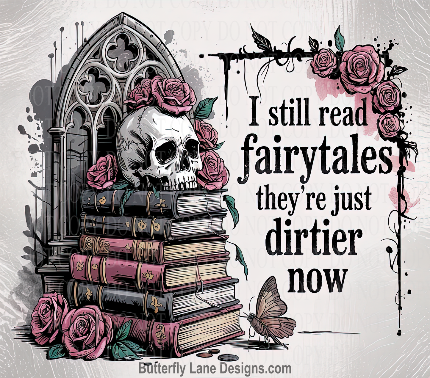 W689 I Still read fairytales-Their just dirtier now