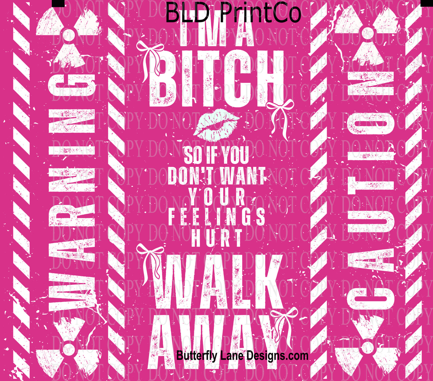W708 I'm a bitch- Walk away before feelings are hurt
