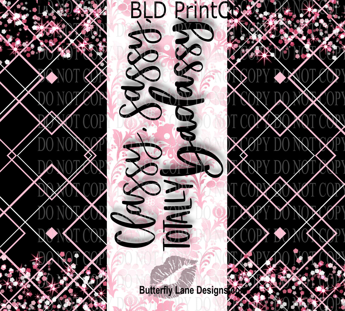 W710 Classy-Sassy & Totally Badassy