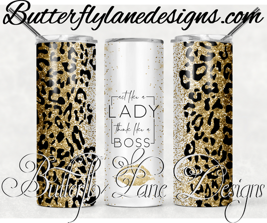 Act like a lady- think like a boss-gold glitter leopard print- print-156-WM :: White Cast Tumbler wrap