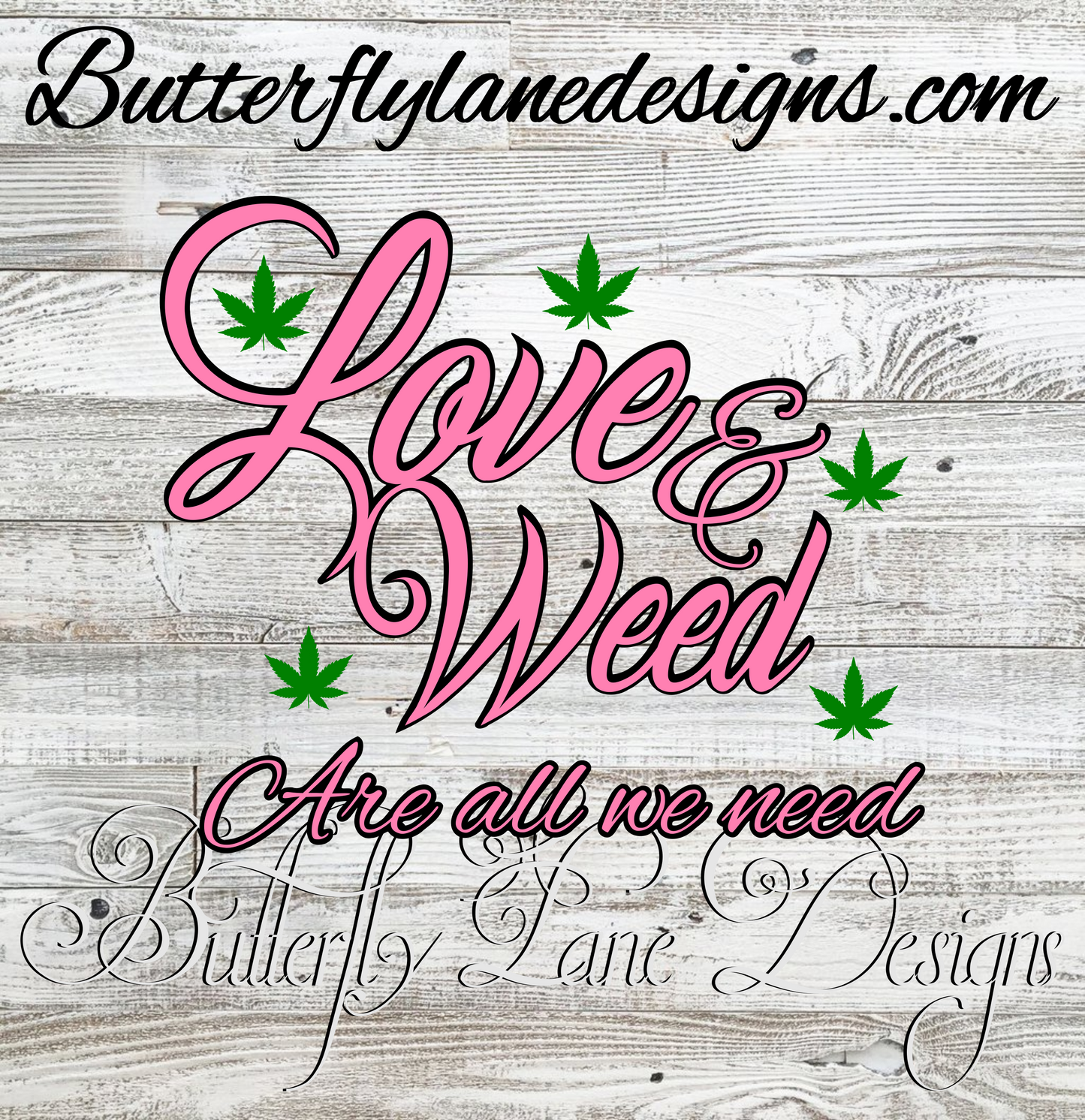 Love & Weed are all we need-1 PNG-Digital-