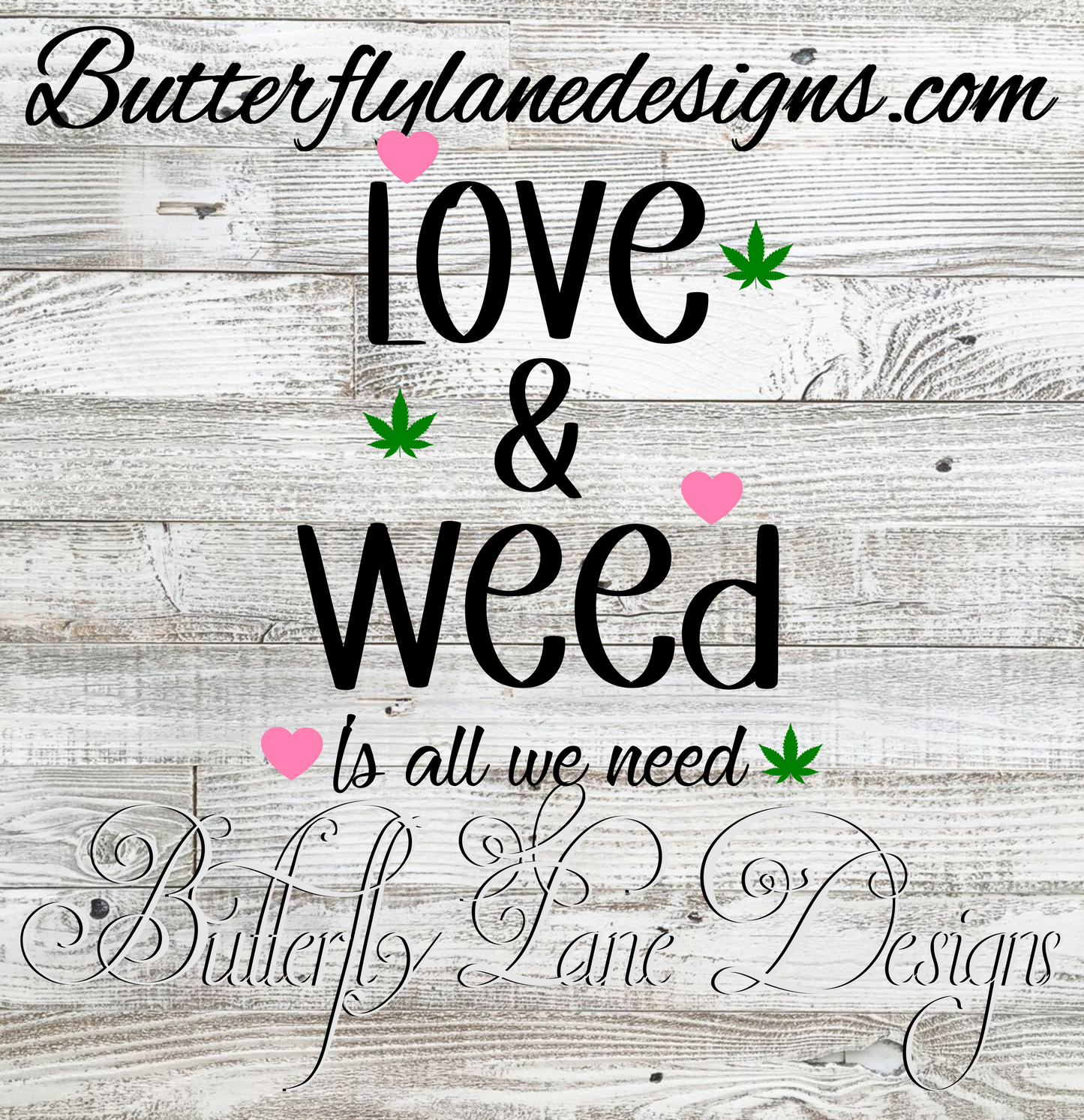 420-Love and Weed is all we need-2 :: V.C. Decal